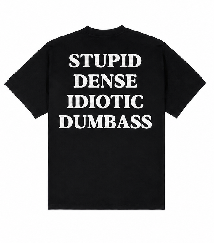 ARE U A DUMBASS TEE