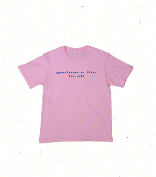 EMBRACE THE FREAK BABY PINK [PRE-ORDER]